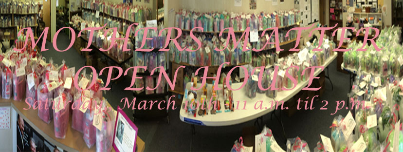 2018 Mothers Matter Open House